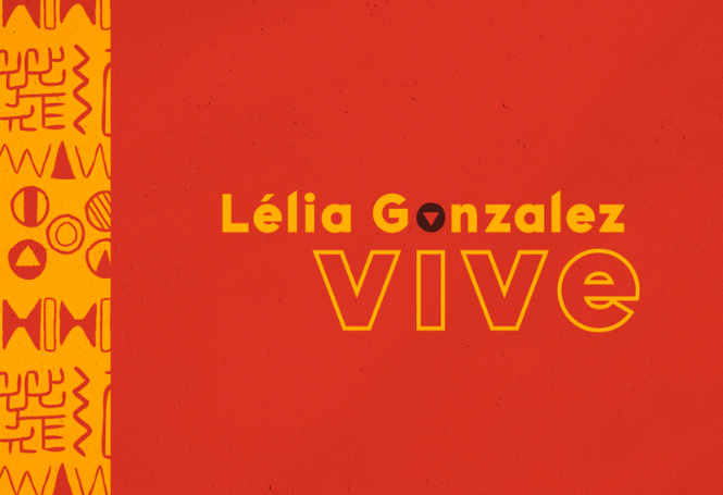 Lélia Gonzalez Vive